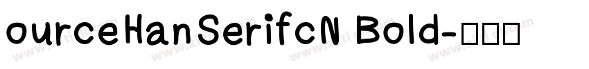 ourceHanSerifcN Bold字体转换